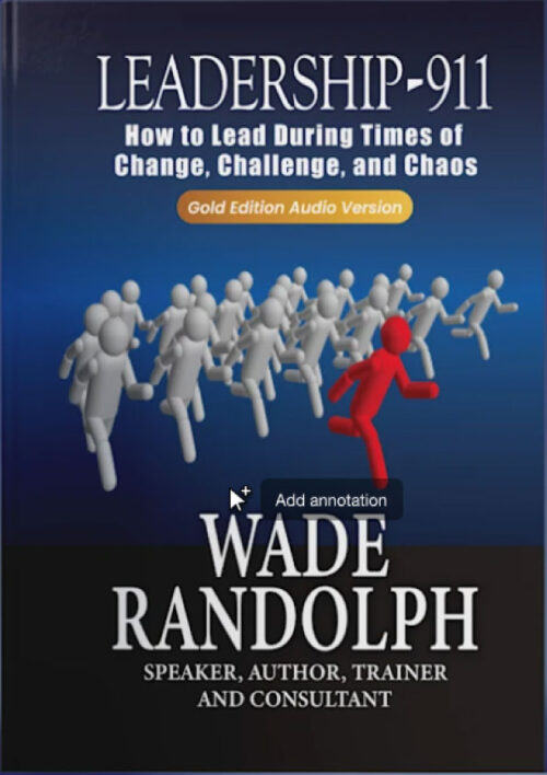LEADERSHIP-911  How to Lead During Times of Change, Challenge, and Chaos